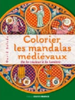 BALADE David Colorier les mandalas médiévaux. De la couleur à la lumière.  Librairie Eklectic