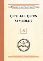 Collectif Qu´est-ce qu´un symbole? Les Cahiers de la Franc-maçonnerie n° 8 Librairie Eklectic