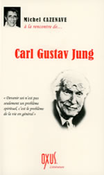CAZENAVE Michel Carl Gustav Jung, à la rencontre de ... Librairie Eklectic