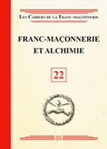 Collectif Franc-Maçonnerie et alchimie - Les cahiers de la franc-maçonnerie n°22  Librairie Eklectic