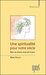 HALEVY Marc Une spiritualité pour notre siècle. Rien ne meurt, tout est vivant. Librairie Eklectic