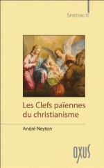 NEYTON André Les Clefs païennes du christianisme Librairie Eklectic