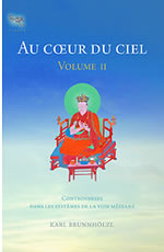 BRUNNHOLZL Karl Au coeur du ciel - Volume 2 Controverses dans les systèmes de la voie médiane  Librairie Eklectic