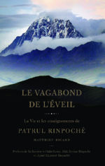 RICARD Matthieu Le vagabon de l´éveil. La vie et les enseignements de Patrul Rinpoché Librairie Eklectic