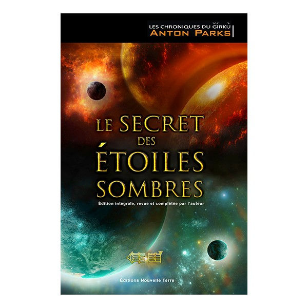 PARKS Anton Le Secret des étoiles sombres. Les Chroniques du Girku, volume 1 - Edition intégrale revue et complétée, 2016 Librairie Eklectic