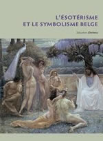 CLERBOIS Sébastien  L´ésotérisme et le symbolisme belge  Librairie Eklectic