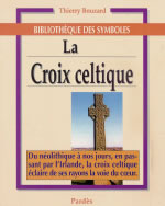 BOUZARD Thierry Croix celtique (La). Du néolithique à nos jours, en passant par l´Irlande... Librairie Eklectic