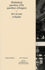 Collectif Shokokuji, pavillon d´Or, pavillon d´Argent - Art et zen à Kyoto (exposition Paris oct-dec 2008) Librairie Eklectic