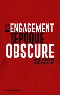 BENASAYAG Miguel De l´engagement dans une époque obscure Librairie Eklectic