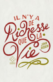 RUSKIN John Il n´y a de richesse que la vie  Librairie Eklectic