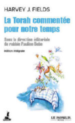 FIELDS H.J. La Torah commentée pour notre temps. Edition intégrale. Sous la dir. éditoriale du Rabbin Pauline Bebe Librairie Eklectic