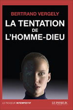 VERGELY Bertrand La tentation de l´homme-dieu  Librairie Eklectic