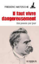 NIETZSCHE Friedrich Il faut vivre dangereusement. Une pensée par jour.  Librairie Eklectic