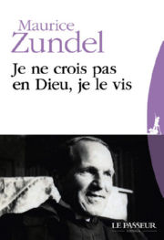 ZUNDEL Maurice Je ne crois pas en Dieu, je le vis. Librairie Eklectic