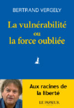 VERGELY Bertrand La vulnérabilité ou la force oubliée Librairie Eklectic