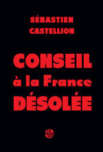 CASTELLION Sébastien Conseil à la France désolée Librairie Eklectic