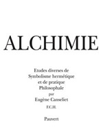 CANSELIET Eugène Alchimie. études diverses de symbolisme hermétique et de pratique philosophale Librairie Eklectic