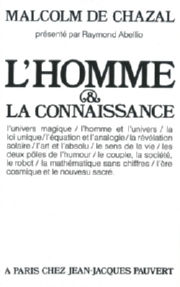 CHAZAL Malcolm de L´Homme & la Connaissance (présenté par Raymond Abellio) Librairie Eklectic