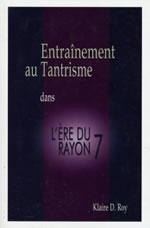 ROY Klaire  Entraînement au Tantrisme dans l´ère du rayon 7 Librairie Eklectic