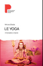ELIADE Mircea Le Yoga. Immortalité et liberté Librairie Eklectic