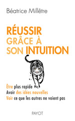 MILLETRE Béatrice Réussir grâce à son intuition Librairie Eklectic