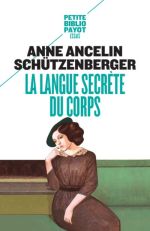 ANCELIN SCHÜTZENBERGER Anne La langue secrète du corps  Librairie Eklectic