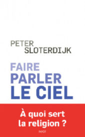 SLOTERDIJK Peter Faire parler le ciel. De la théopoésie Librairie Eklectic