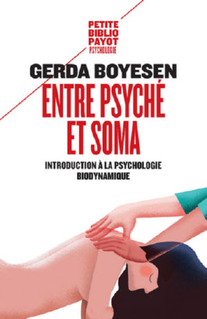 BOYESEN Gerda Entre psyché et soma. Introduction à la psychologie biodynamique Librairie Eklectic