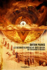 PARKS Anton La dernière marche des Dieux, de l´Atlantide à Abydos (édition 2023) Librairie Eklectic