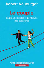 NEUBURGER Robert Le couple, la plus désirable et périlleuse des aventures  Librairie Eklectic