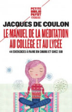 COULON Jacques de Le manuel de la méditation au collège et au lycée (version poche de 