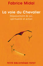 MIDAL Fabrice La voie du chevalier. Dépassement de soi, spiritualité et action Librairie Eklectic