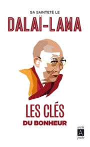 DALAÏ-LAMA (S.S. le XIVème) Clés du bonheur se nomment Amour, Altruisme et Compassion (Les) Librairie Eklectic