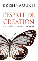 KRISHNAMURTI Jiddu L´esprit de création - La libération par l´action Librairie Eklectic