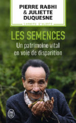 RABHI Pierre & DUQUESNE Juliette Les semences, un patrimoine vital en voie de disparition Librairie Eklectic