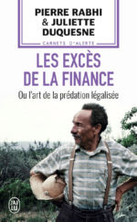 RABHI Pierre & DUQUESNE Juliette Les excès de la finance ou l´art de la prédation légalisée Librairie Eklectic