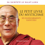 DALAÏ-LAMA (S.S. le XIVème) Le petit livre du mysticisme, ses enseignements essentiels Librairie Eklectic