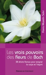 MAZELIN SALVI Flavia Les vrais pouvoirs des fleurs de Bach. 38 élixirs floraux pour soigner le corps et l´esprit Librairie Eklectic