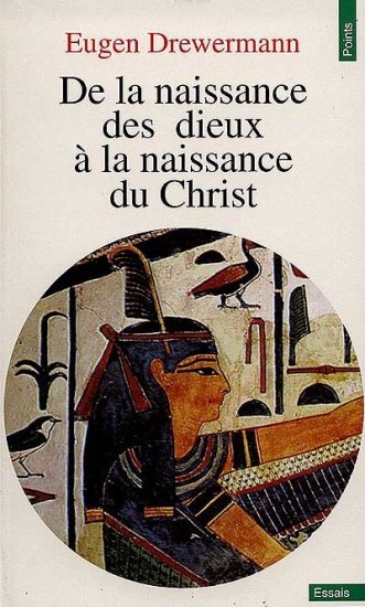 DREWERMANN Eugen De la naissance des dieux à la naissance du Christ Librairie Eklectic