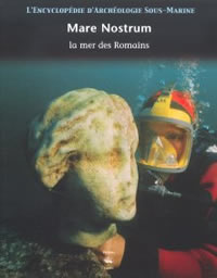BERNAND Etienne, dir. Mare Nostrum : la mer des Romains (Encyclopédie d´archéologie sous-marine, 4) Librairie Eklectic