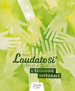 REVOL Fabien (dir.) Avec Laudato si´ devenir acteurs de l´écologie intégrale Librairie Eklectic