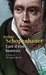 SCHOPENHAUER Arthur L´art d´être heureux à travers 50 règles de vie  Librairie Eklectic
