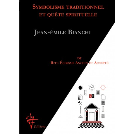BIANCHI Jean-Emile Symbolisme traditionnel et quête spirituelle. De Rite Ecossais Ancien et Accepté Librairie Eklectic