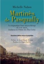 NAHON Michelle Martinès de Pasqually : un énigmatique franc-maçon théiurge du XVIIIe siècle, fondateur de l´ordre des Elus Coëns (nouvelle édition revue et complétée) Librairie Eklectic