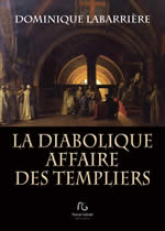 LABARRIERE Dominique La diabolique affaire des templiers Librairie Eklectic