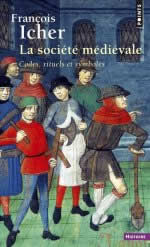 ICHER François La Société médiévale - Codes, rituels et symboles Librairie Eklectic
