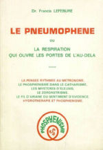 LEFEBURE Francis Phosphénisme : Le Pneumophène ou la respiration qui ouvre les portes de l’au-delà Librairie Eklectic
