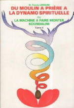 LEFEBURE Francis Phosphénisme : Du moulin à prière à la dynamo spirituelle, ou la machine à faire monter Koundalini - Tome II Librairie Eklectic