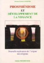 LEFEBURE Francis Phosphénisme et développement de la clairvoyance.
Nouvelle explication de l’origine des religions Librairie Eklectic