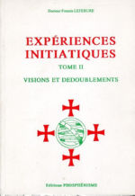 LEFEBURE Francis Phosphénisme : Expériences initiations. Tome 2 : Visions et dédoublements Librairie Eklectic